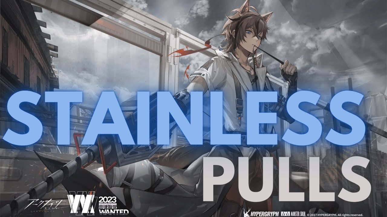 [Arknights] Stainless Pulls (+ Commentary) YouTube