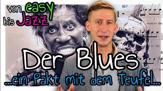 Blues - Der Pakt mit dem Teufel: Alles über Blues von Easy bis Jazz - Musiktheorie &amp; Musikstile