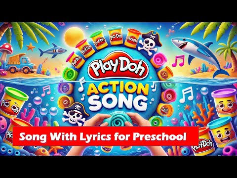 Action Song For Kids | Play Doh Song Preschool + Lyrics