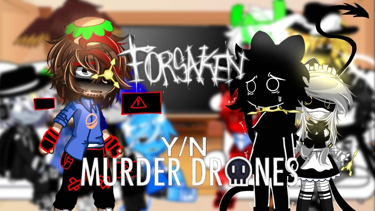 FORSAKEN to. MURDERDR💀NES Y/N(Cyn3/???) You can speed up the video.X2