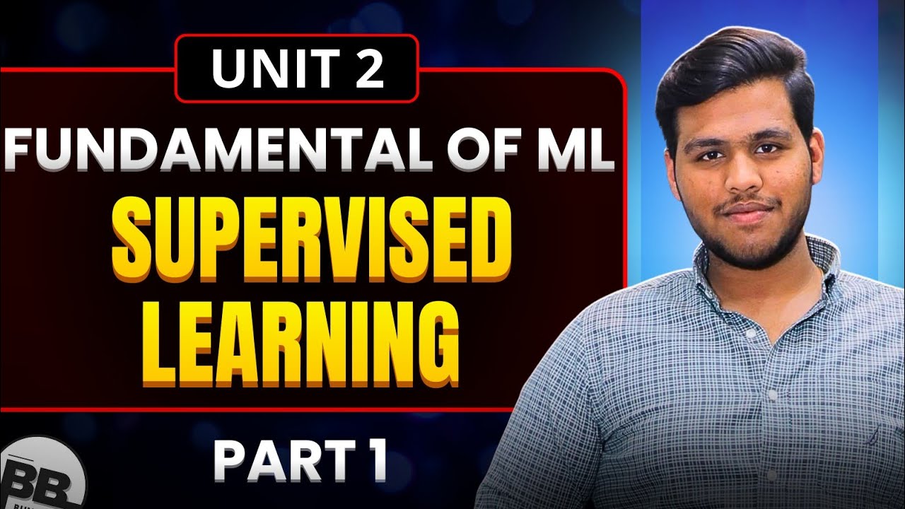 Supervised Learning | Part 2.1 | Unit 2 | Foundation of Machine ...