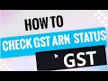 Track ARN Application Status   GST portal