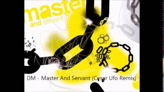 Depeche Mode - Master And Servant Cesar Ufo Remix