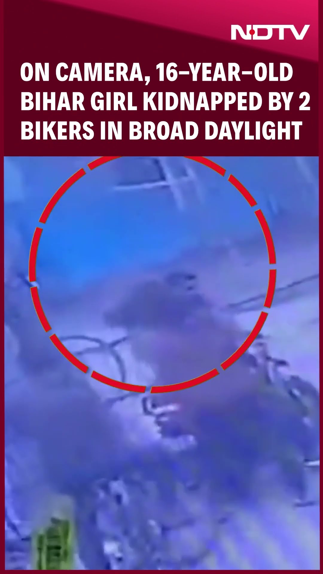 On Camera, 16-Year-Old Bihar Girl Kidnapped By 2 Bikers In Broad Daylight