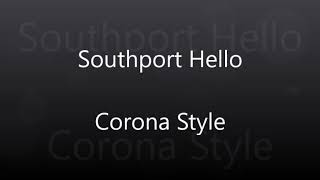 Southport - Corona Style