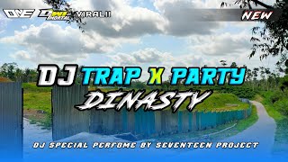 DJ TRAP PARTY DINASTY PARADISTYLE || BASS NGUK NGUK VIRAL