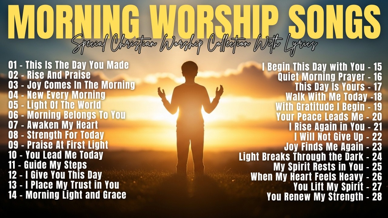 Morning Worship 2026 🌅 Uplifting Christian Praise & Prayer Songs With Lyrics