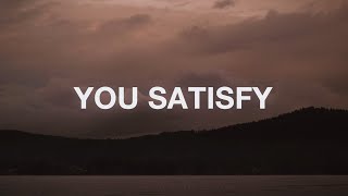 You Satisfy - Captial City Music (Lyrics)