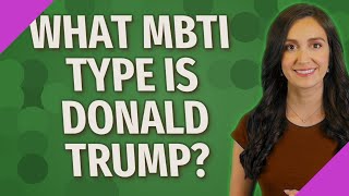 What MBTI type is Donald Trump?