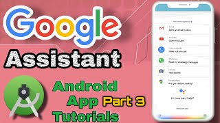 Google Assistant App Tutorial in Android Studio | Voice Assistant App in Android Tutorials | PART 3