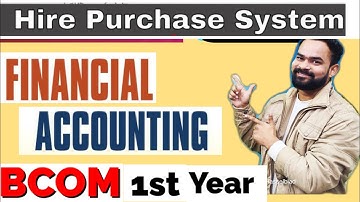 Hire purchase system | Bcom first year | Financial accounting | Part 1 | Hire purchase system | Bcom