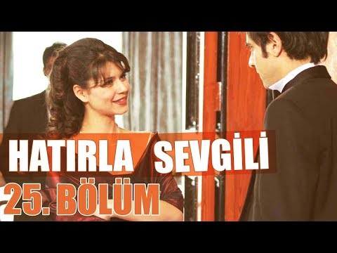 Hatırla Sevgili 25. Bölüm