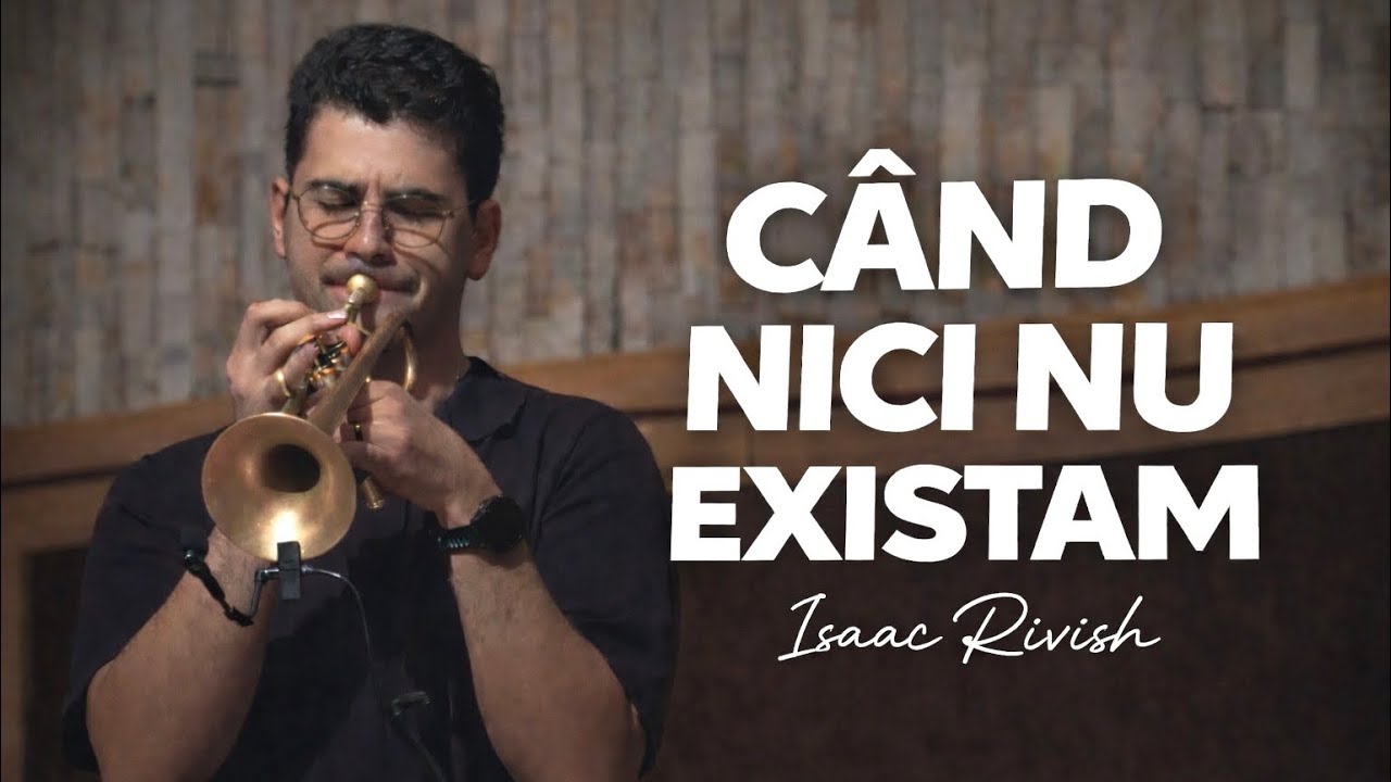 Isaac Rivish - Când nici nu existam | Solo Trompetă