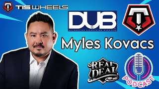 TIS Wheels Owner MYLES KOVACS || Real Talk Podcast