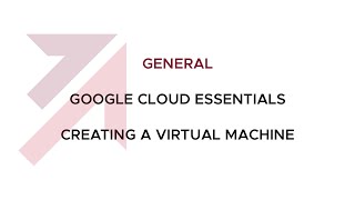General | Google Cloud Essentials | Creating a Virtual Machine