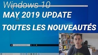 Windows 10 May 2019 Update 1903 - TOUTES LES NOUVEAUTES !