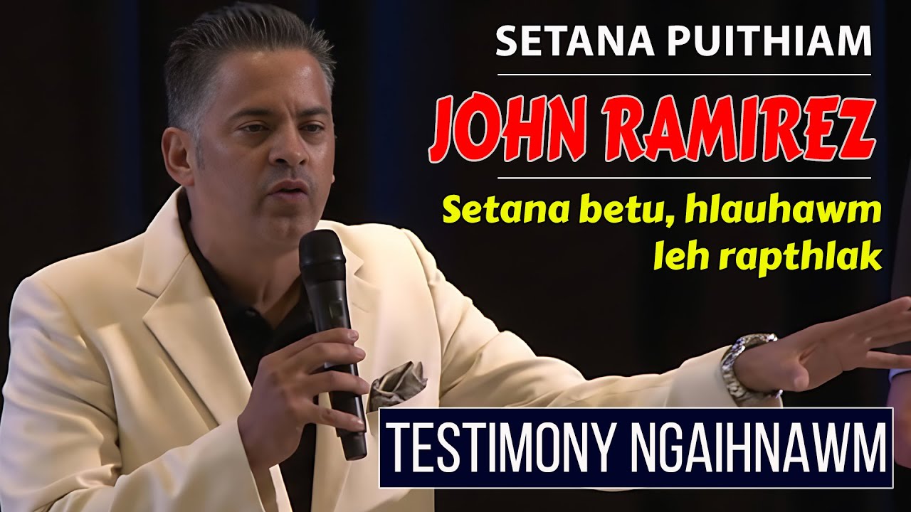 Setana Puithiam | John Ramirez | Setana betu hlauhawm leh rapthlak, Testimony ngaihnawm