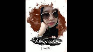 Fanny QC - Penyesalan ( Cipt.Irmawan Moncos)