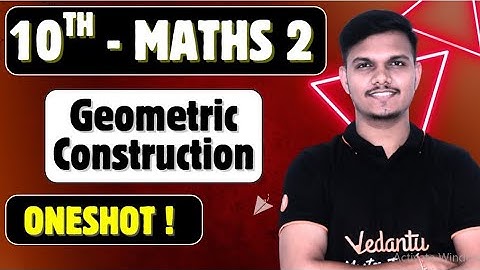 Geometric Construction Class 10 One Shot | Maths 2 Class 10 Chapter 4 MH Board | By Pravin Sir