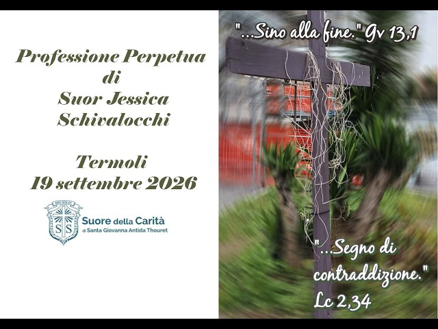 PROFESSIONE PERPETUA DI SUOR JESSICA SCHIVALOCCHI