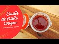 Coulis de fruits avec monsieur cuisine  coulis de fruits rouges 