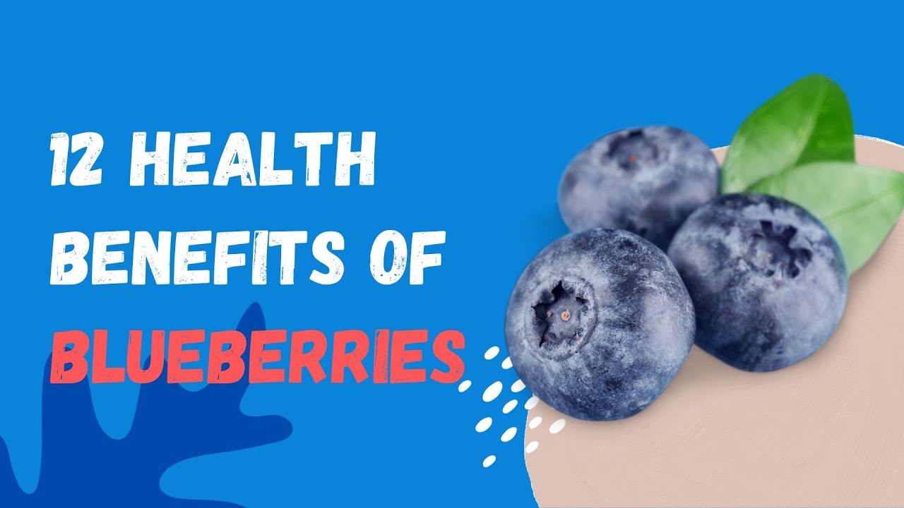12 Health Benefits of Blueberries YouTube