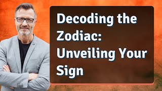 Decoding the Zodiac: Unveiling Your Sign Content