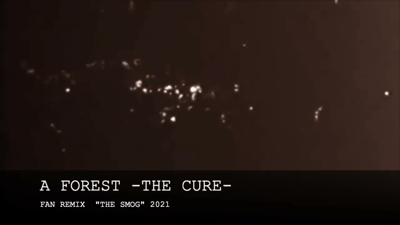 THE CURE - A FOREST- Remix 2021