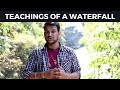 18 - Teachings of a Waterfall