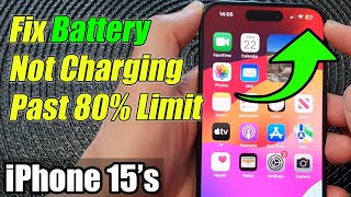 iPhone 15/15 Pro Max: How to Fix Battery Not Charging Past 80% Limit Guide