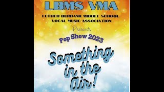 LBMS VMA Pop Show 2023 - Something in the Air!