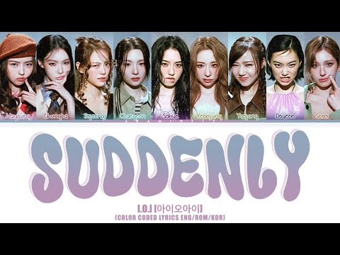 I.O.I (아이오아이) - SUDDENLY (COLOR CODED LYRICS HAN/ROM/ENG)