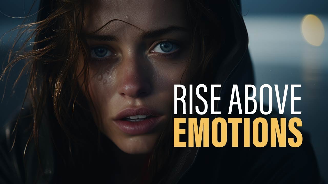 Rise Above Emotions - Motivational Speech