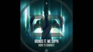 Kronos ft. MC Coppa: Born To Dominate