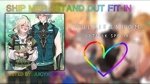 Stand Out Fit In || Ship MEP || CANCELLED || Multifandom || pride month || 17/25