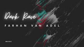 Farhan Van Adel Dark Rave