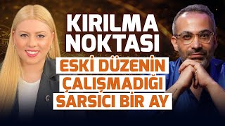 KIRILMA NOKTASI! ESKİ DÜZENİN ÇALIŞMADIĞI SARSICI BİR AY | Ayça Aydın - Fatih Günal