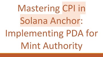 Mastering CPI in Solana Anchor: Implementing PDA for Mint Authority