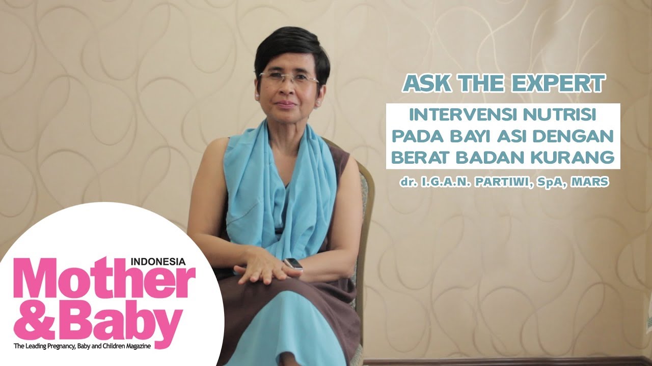 dr. I.G.A.N. PARTIWI, SpA, MARS - Intervensi Nutrisi pada Bayi ASI dengan Berat Badan Kurang