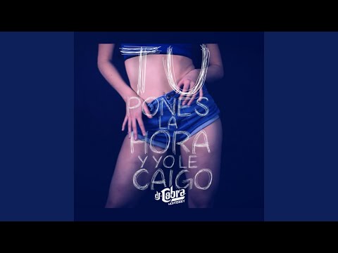 Dj Cobra Monterrey & Nyel - Tu Pones La Hora y Yo le Caigo