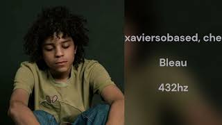 Details xaviersobased - Bleau (feat. che) (432hz) News