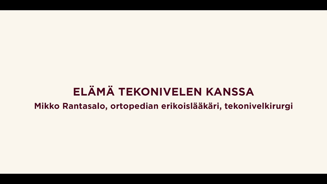 Millaista on elämä tekonivelen kanssa? Mikko Rantasalo, ortopedian erikoislääkäri, tekonivelkirurgi