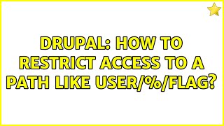 Drupal: How to restrict access to a path like user/%/flag? (2 Solutions!!)