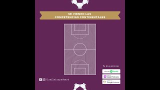 Se vienen las competencias continentales