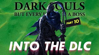 Dark Souls But Every Enemy IS A BOSS Part 10 // "The One True Artorias"