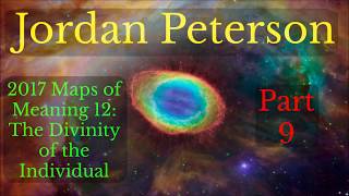 2017 Maps of Meaning 12: The Divinity of the Individual Part 9 by Jordan Peterson