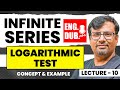 Logarithmic Test for Convergence of Infinite Series | Infinite Series in English by GP Sir