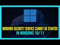 How To Fix Windows Security Center service cannot be started in Windows 10/11 - 2024