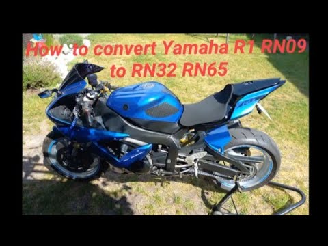 How to convert Yamaha R1 RN09 to R1 RN32 RN65 ( RN04 RN12 RN19 RN22 )