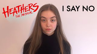 I Say No (Heathers) | Ashley Goldberg